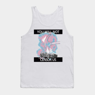 You will not censor trans people Tank Top